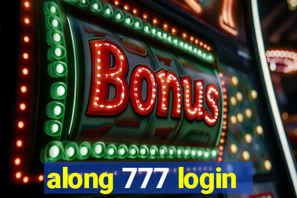 along 777 login